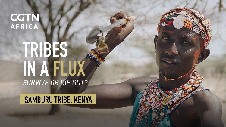 Tribes in a Flux: Samburu - Ep. 1 - CGTN