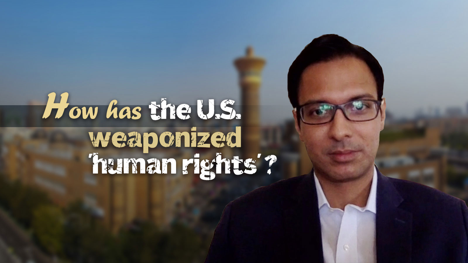 how-has-the-u-s-weaponized-human-rights-cgtn