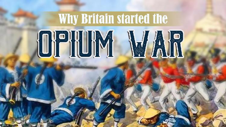 Why Britain started the Opium War? - CGTN