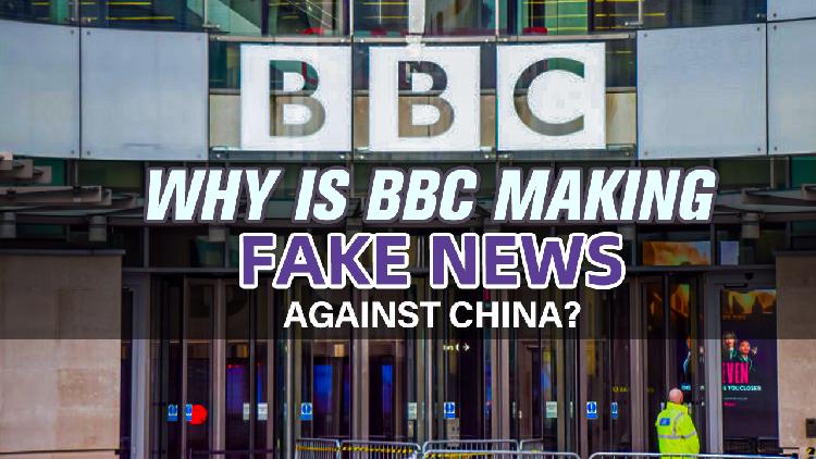 why-is-bbc-making-fake-news-against-china