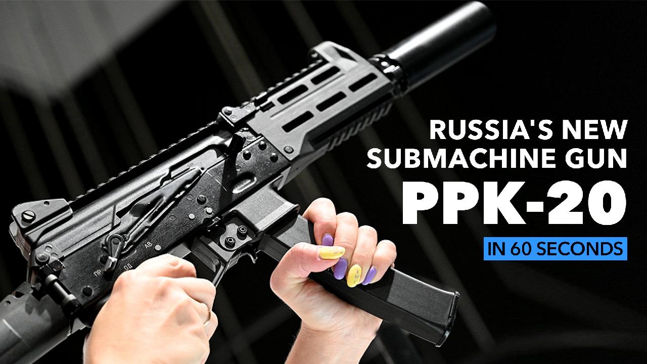 Light and powerful: Russia's new submachine gun PPK-20 in 60 seconds - CGTN