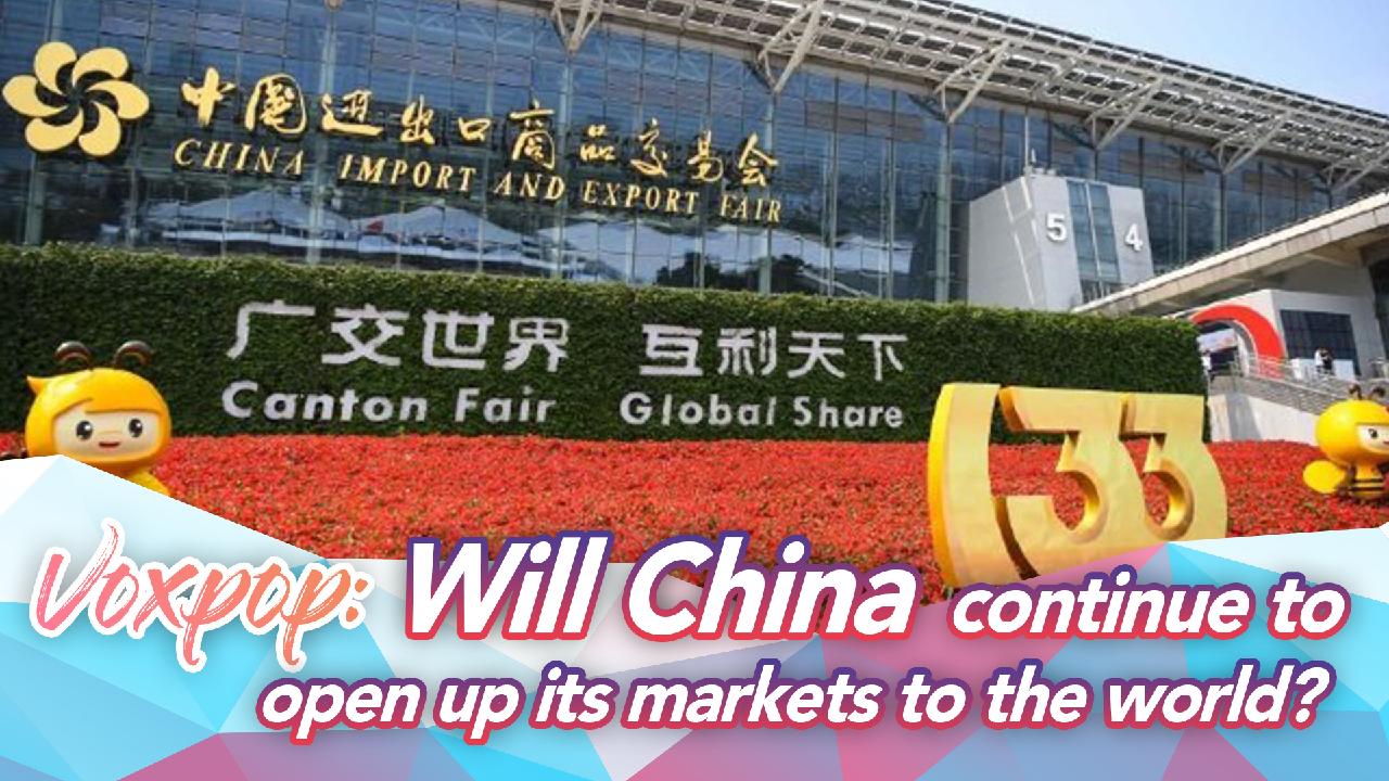 Voxpop: Will China Continue To Open Up Its Markets To The World? - CGTN