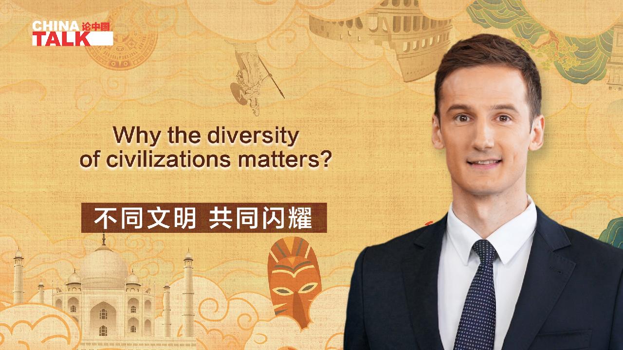 Why the diversity of civilizations matters? - CGTN