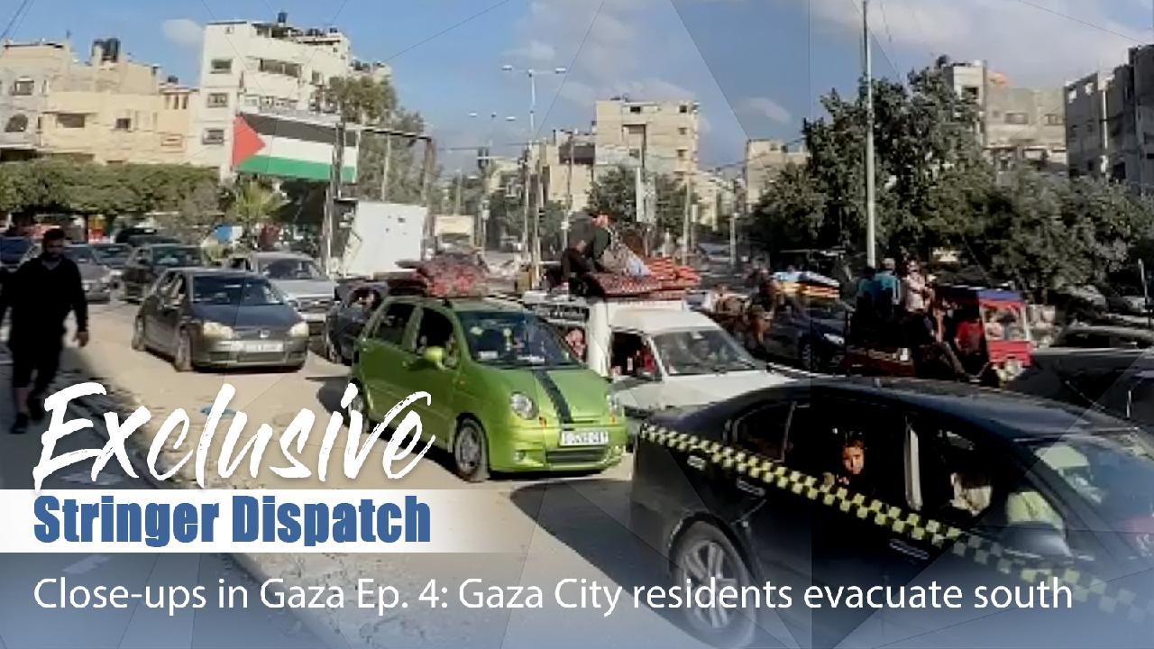 Close-ups in Gaza Ep. 4: Gaza City residents evacuate south - CGTN