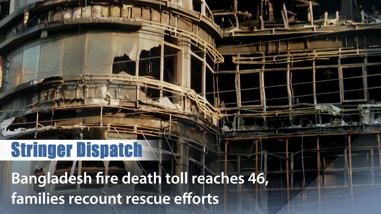 Bangladesh fire death toll reaches 46, families recount rescue efforts