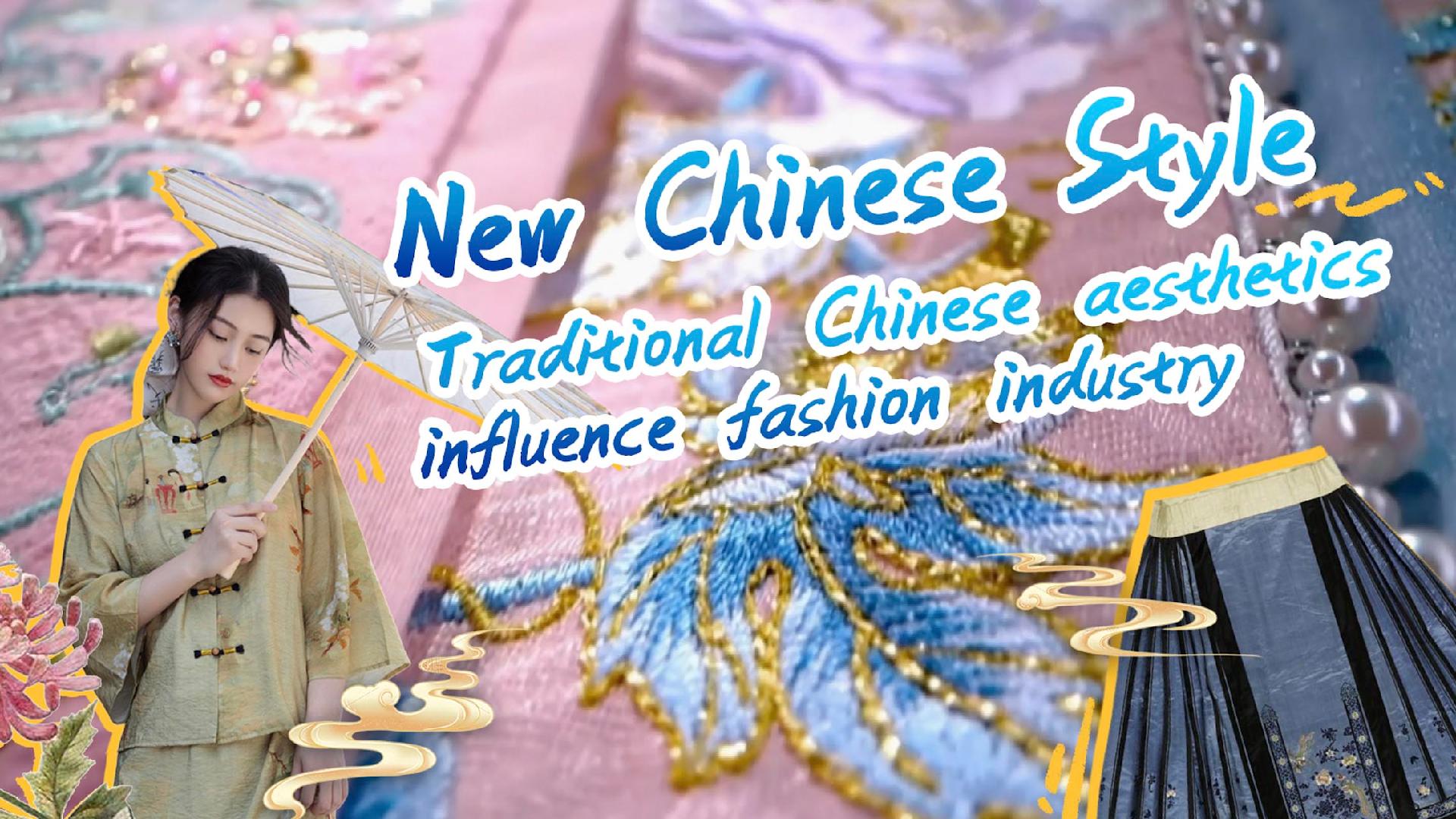 New Chinese style: Chinese aesthetics influence the fashion industry - CGTN