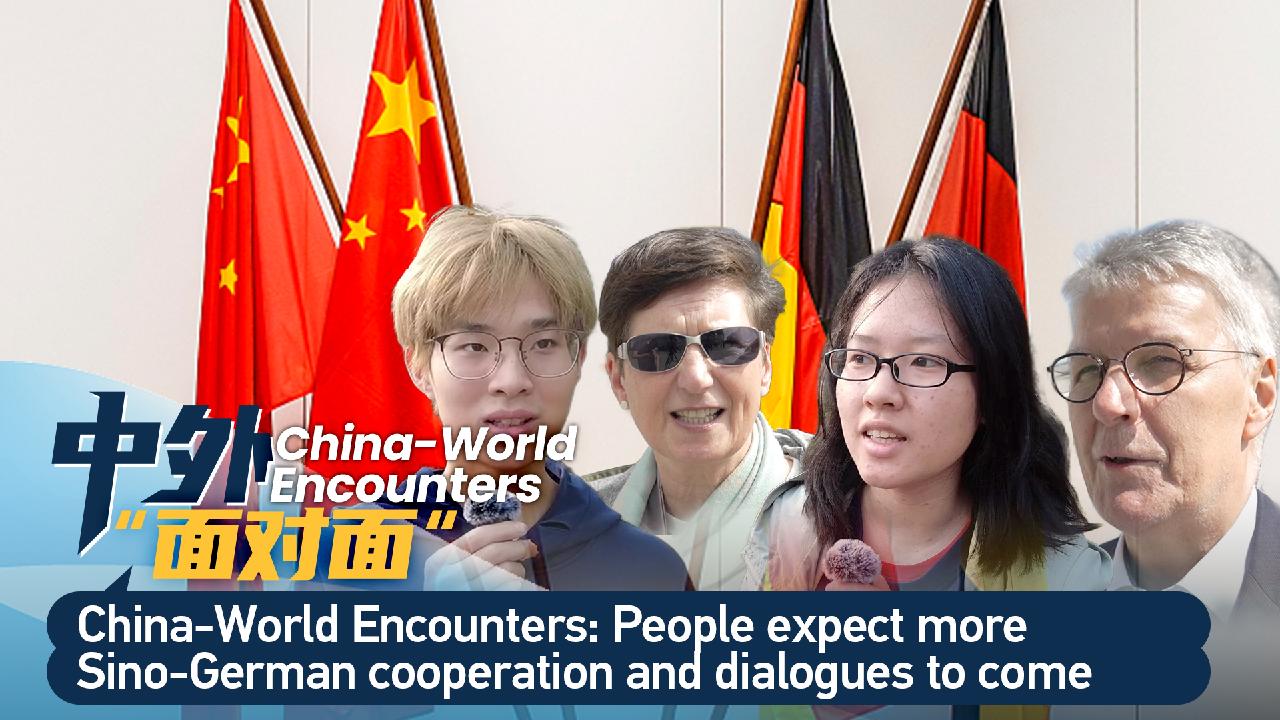 People expect more Sino-German cooperation and dialogues to come - CGTN