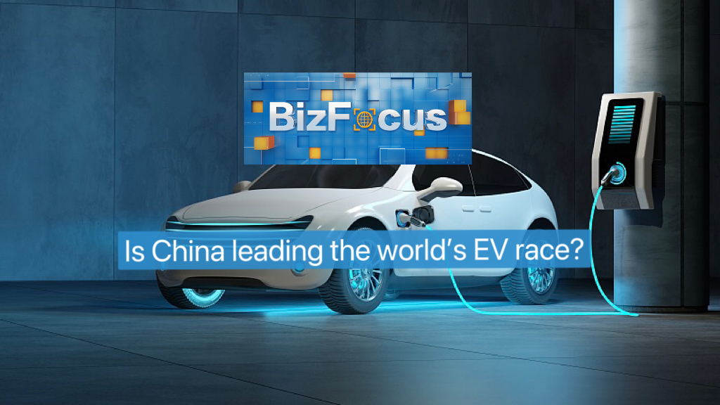 BizFocus Ep. 85: Is China leading the world's EV race?