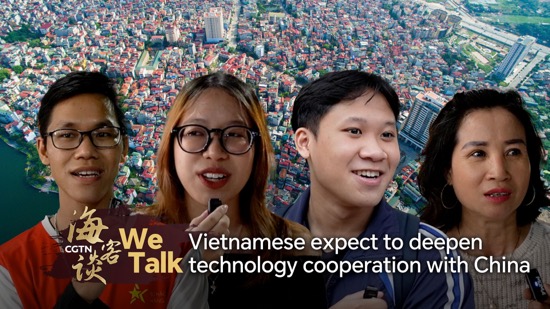 We Talk: Vietnamese expect to deepen technology cooperation with China