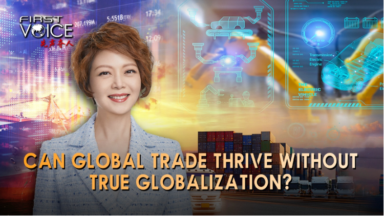 Without Globalization Can World Trade Thrive Without True Globalization? - CGTN