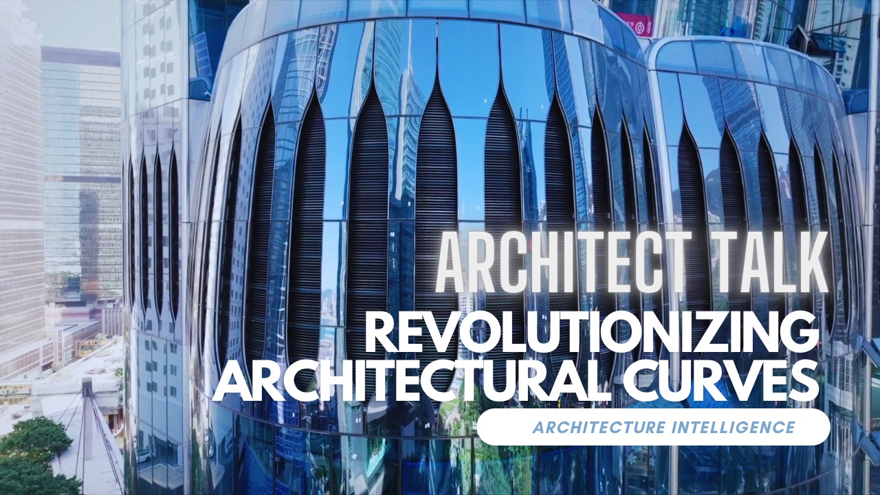 Architect Talk | Revolutionizing architectural curves