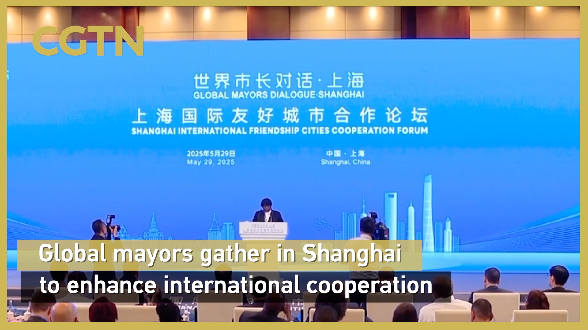 Mayors from around world gather in Shanghai to enhance cooperation