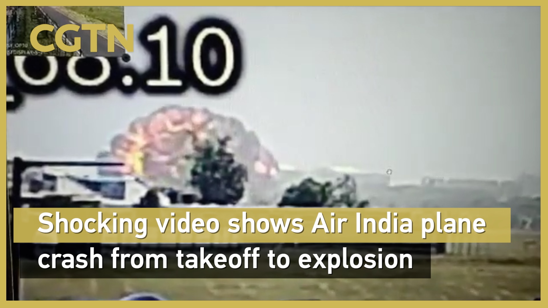 Shocking video shows Air India plane crash from takeoff to explosion - CGTN