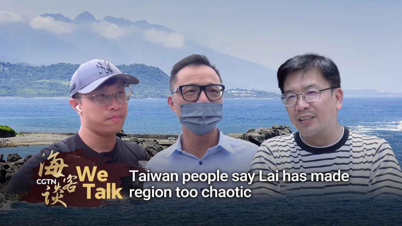 We Talk: Taiwan people say Lai has made the region too chaotic
