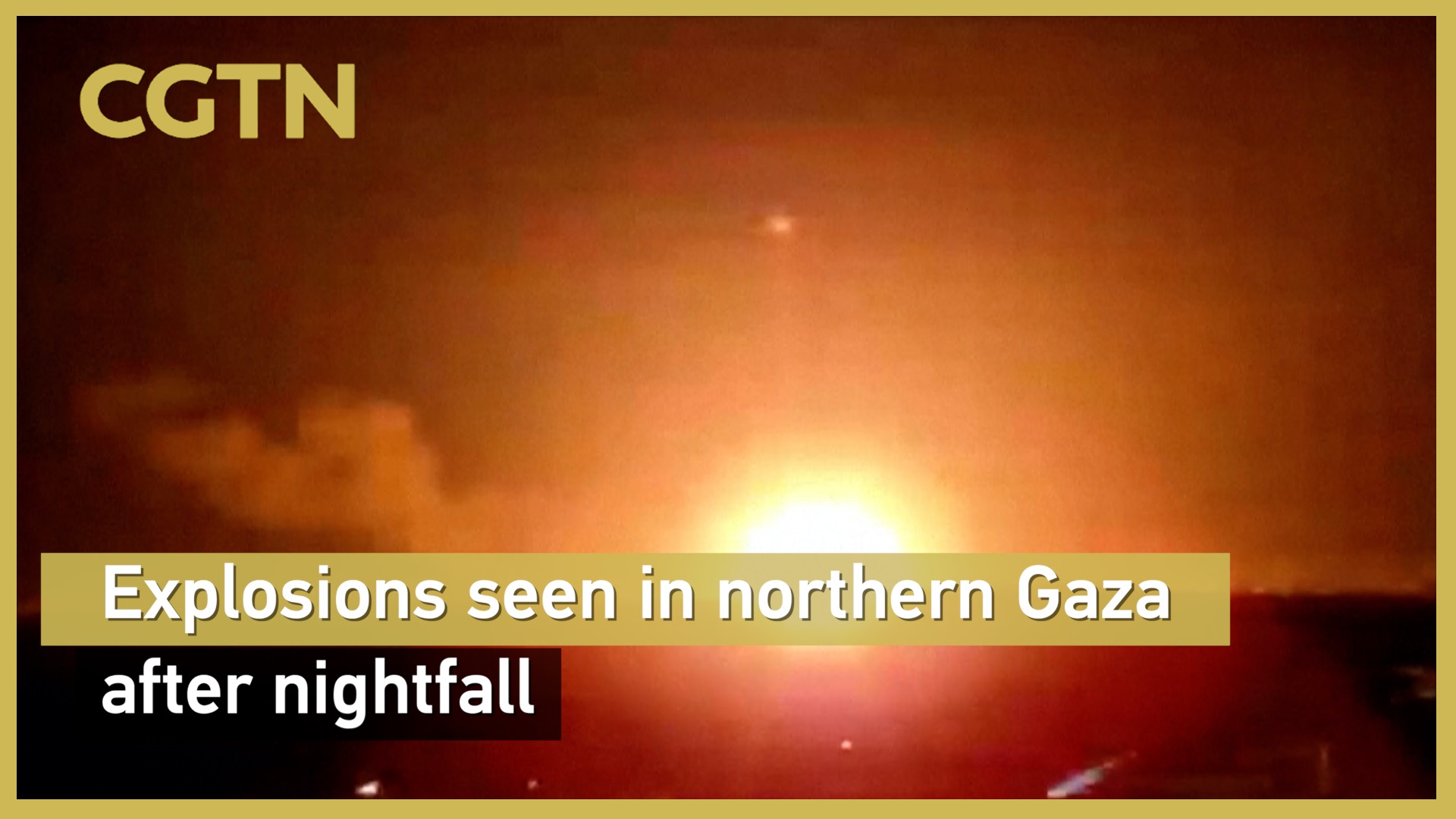 Explosions seen in northern Gaza after nightfall