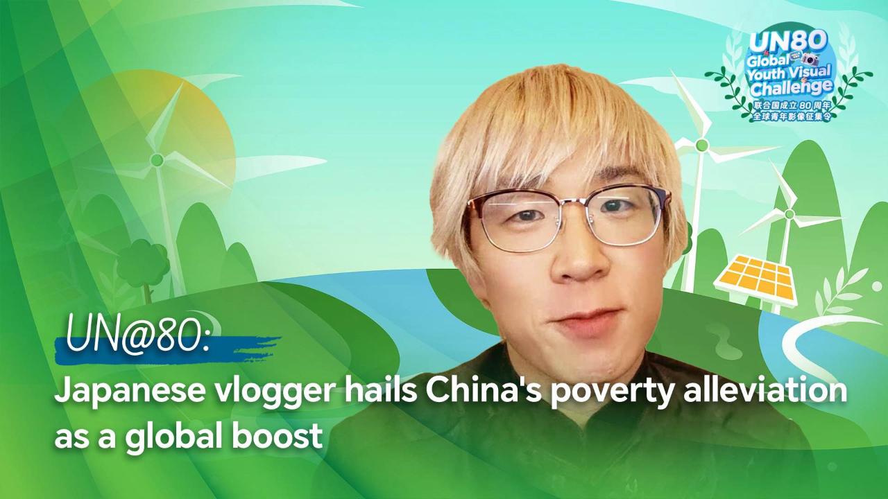 UN@80: Japanese vlogger hails China’s poverty alleviation as a global boost – news.cgtn.com