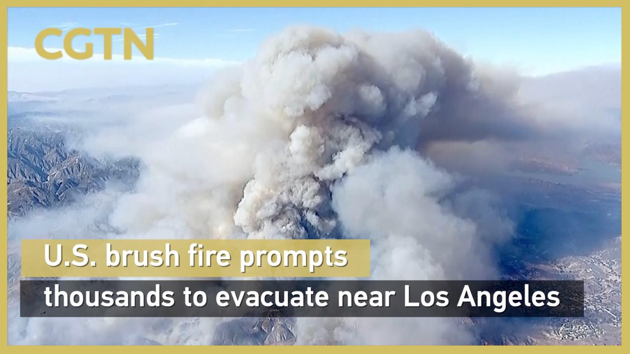 U.S. brush fire prompts thousands to evacuate near Los Angeles - CGTN