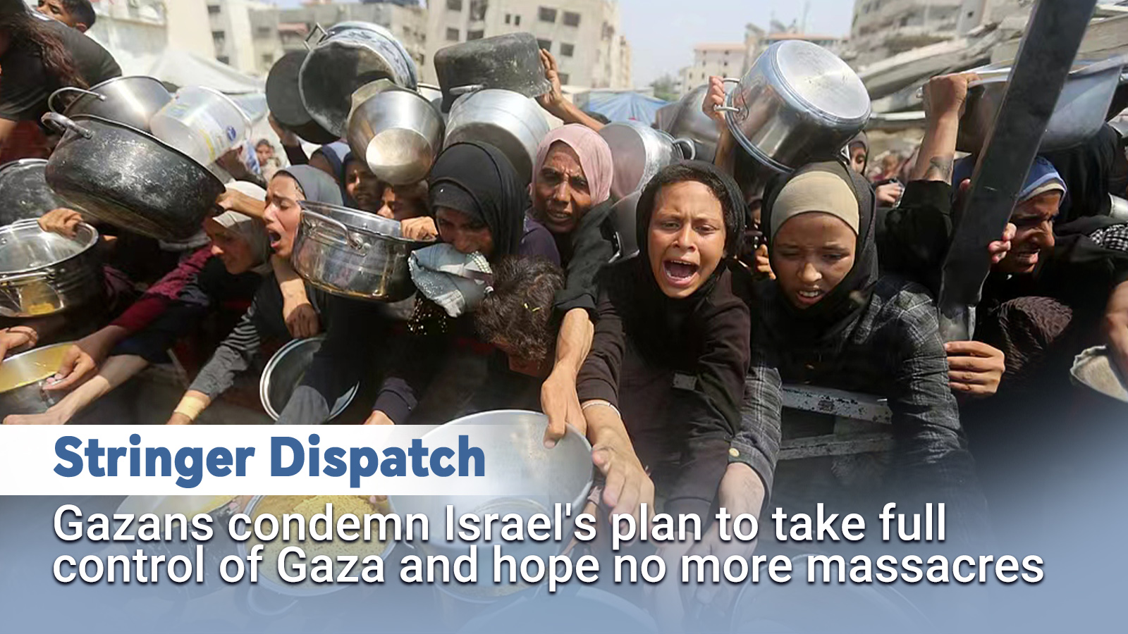 Gazans condemn Israel's plan to take over Gaza and hope no massacres