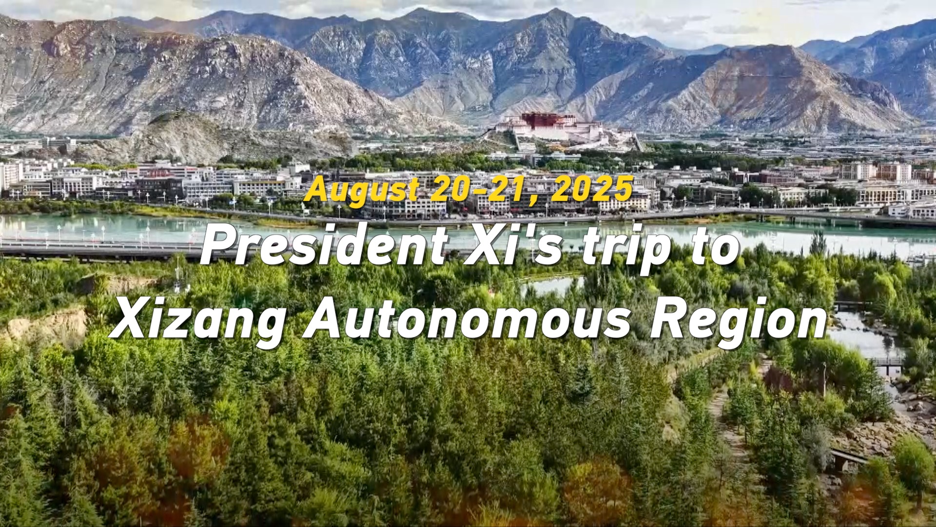 President Xi's trip to Xizang Autonomous Region