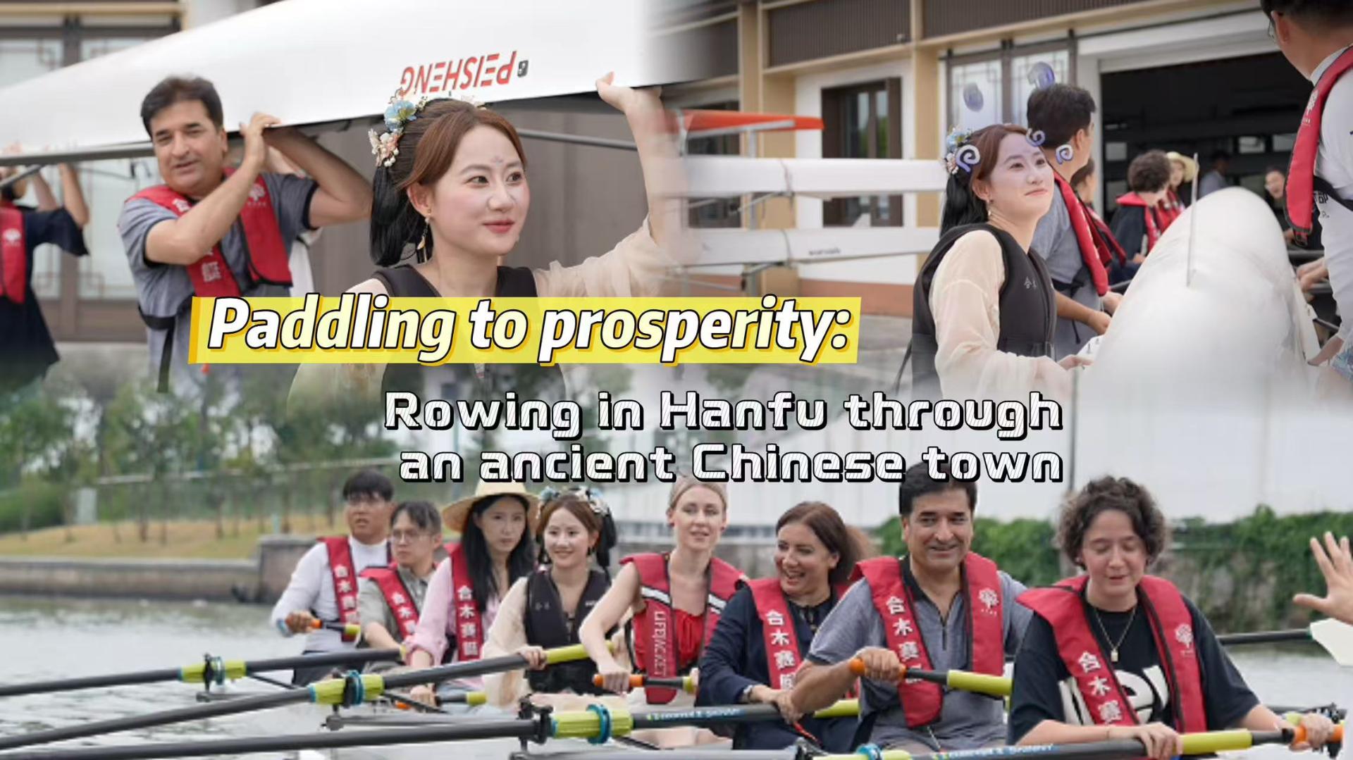 Paddling to prosperity: Rowing in Hanfu through ancient Chinese town