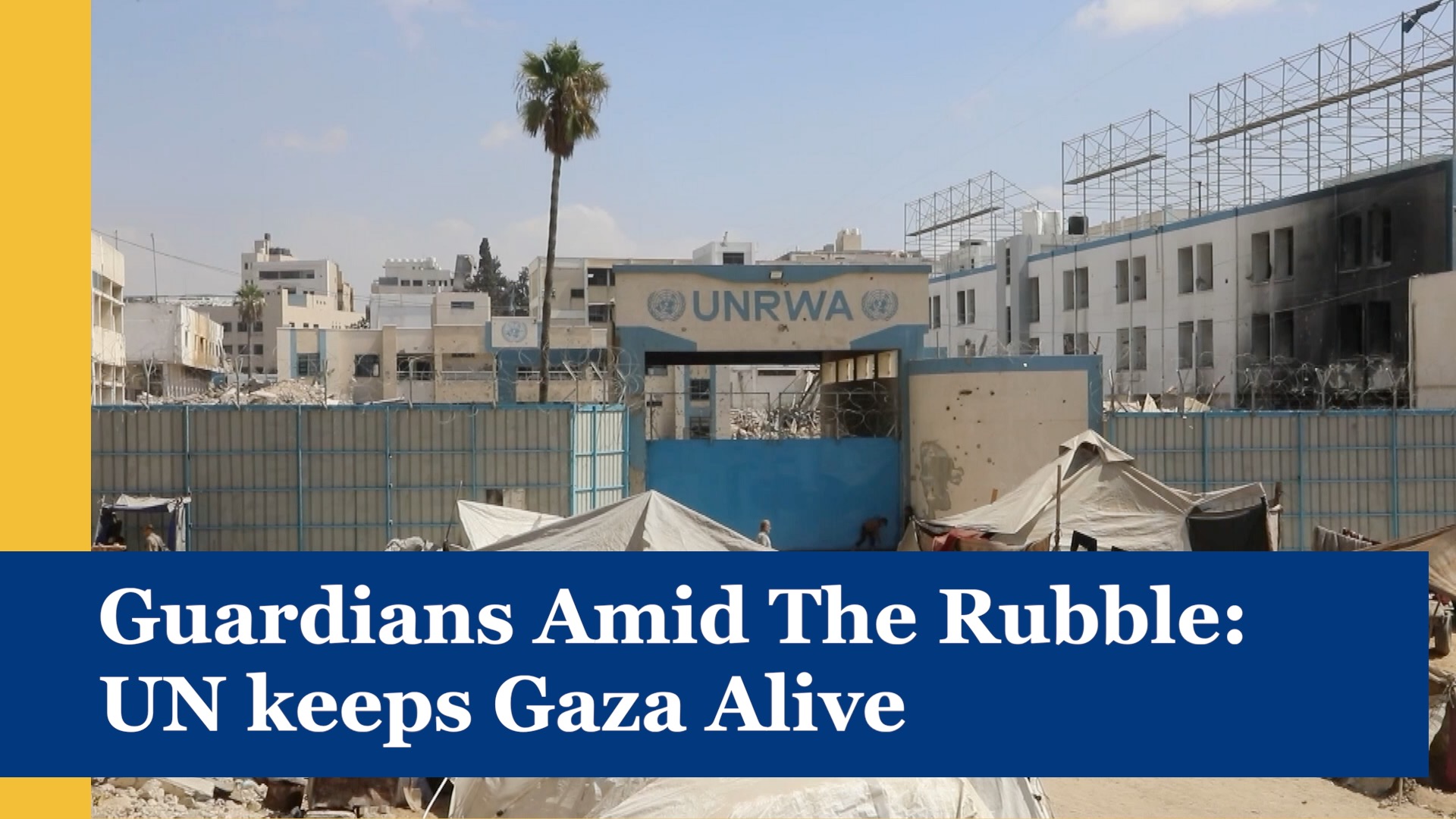 Guardians amid the rubble: UN keeps Gaza alive