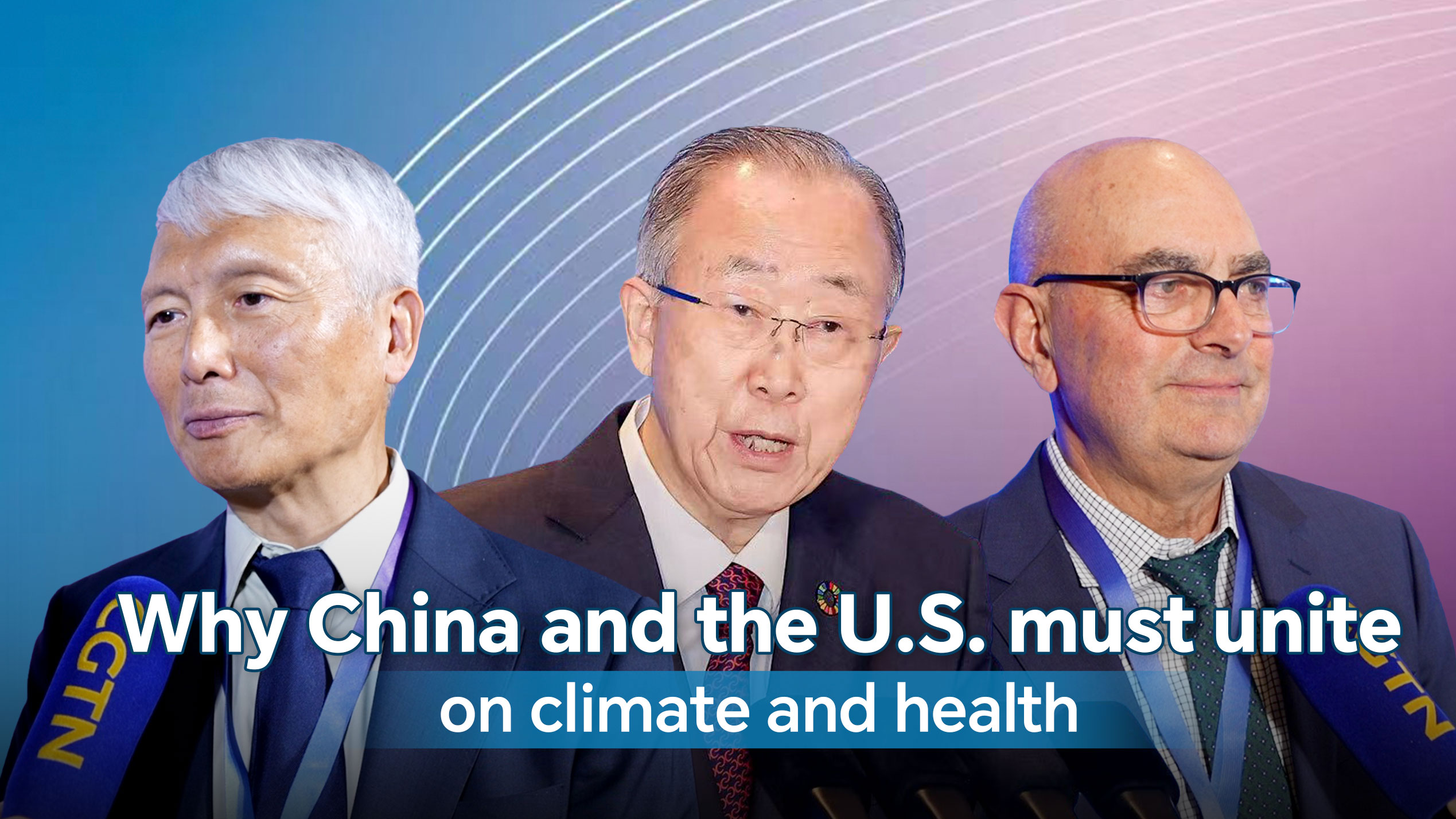 Global experts urge China-U.S. leadership in climate, health actions