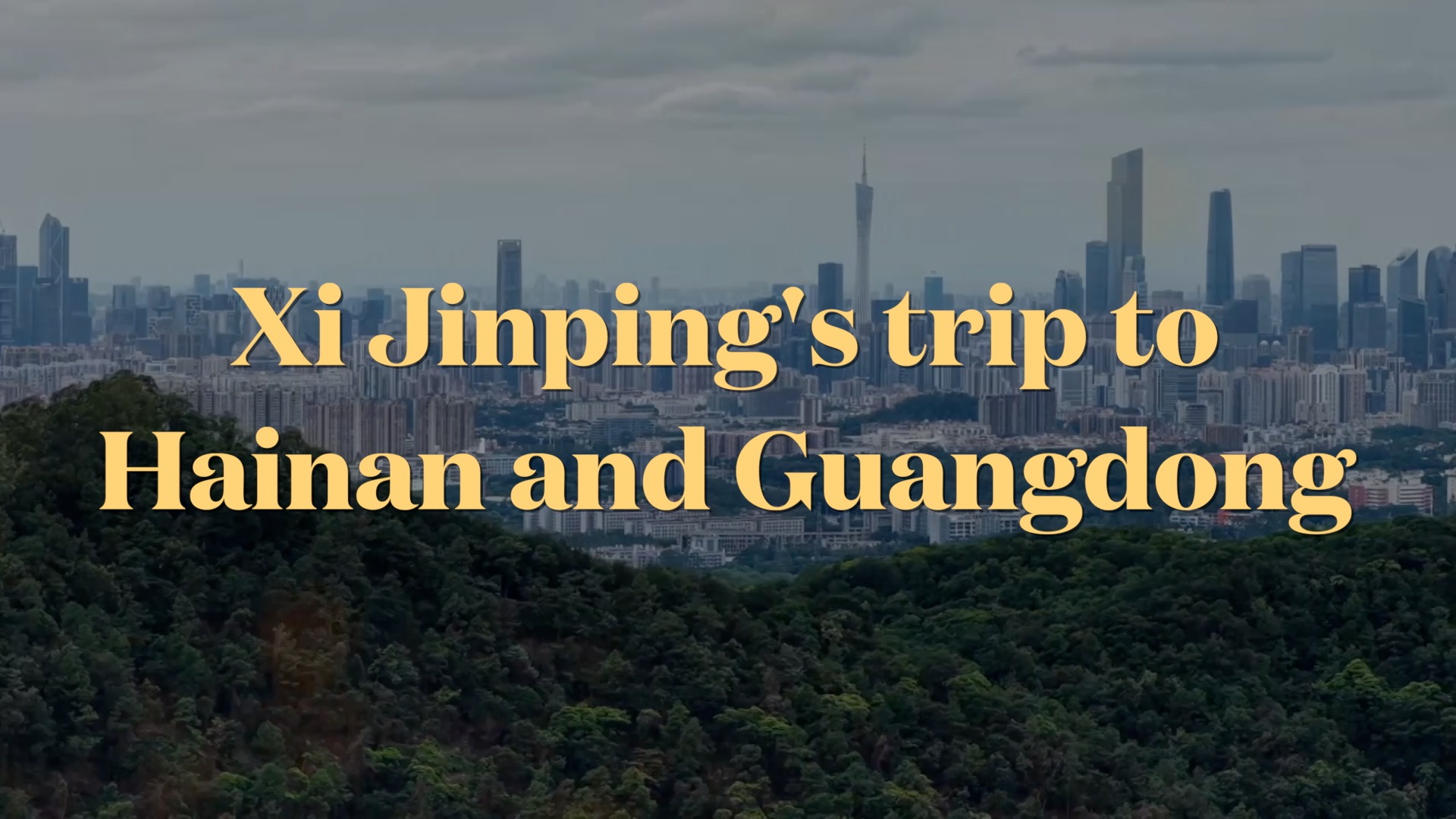 Chinese President Xi Jinping's trip to Hainan and Guangdong