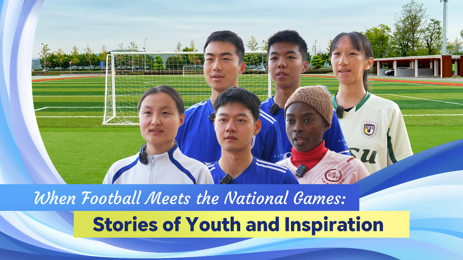 When football meets the National Games: Stories of youth, inspiration