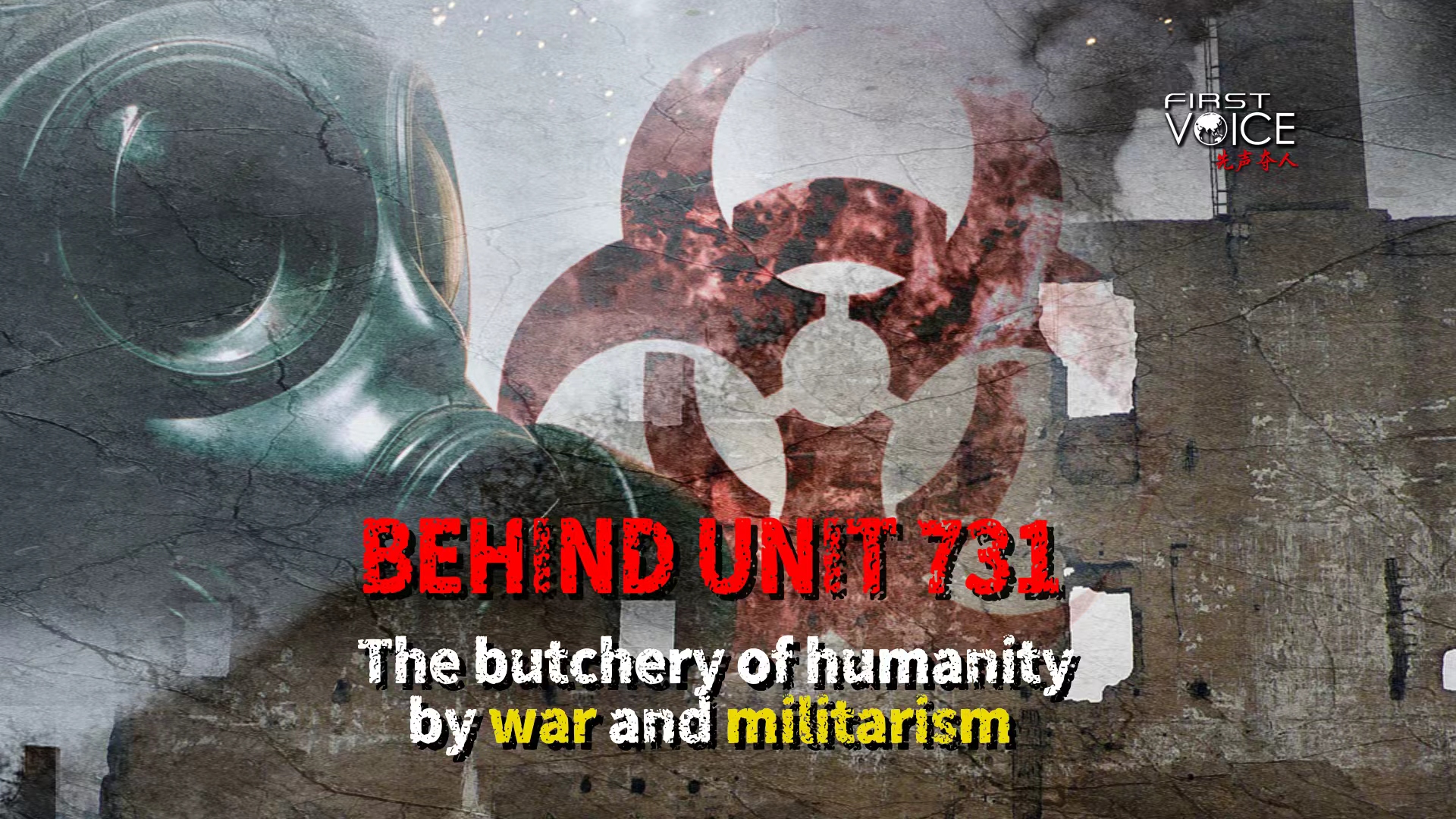 Behind Unit 731 - The butchery of humanity by war and militarism