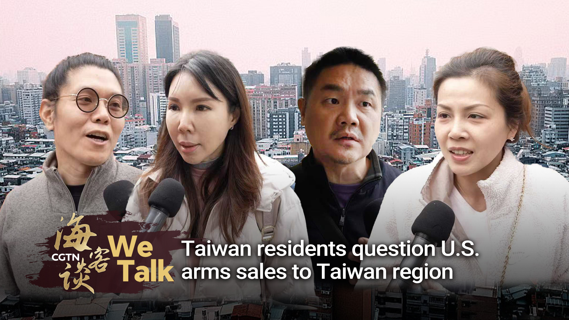 We Talk: Taiwan residents question U.S. arms sales to Taiwan region