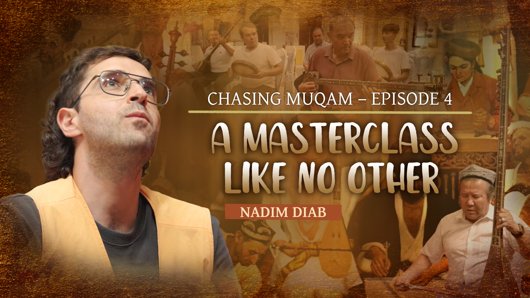 Chasing Muqam – Episode 4: A Masterclass Like No Other