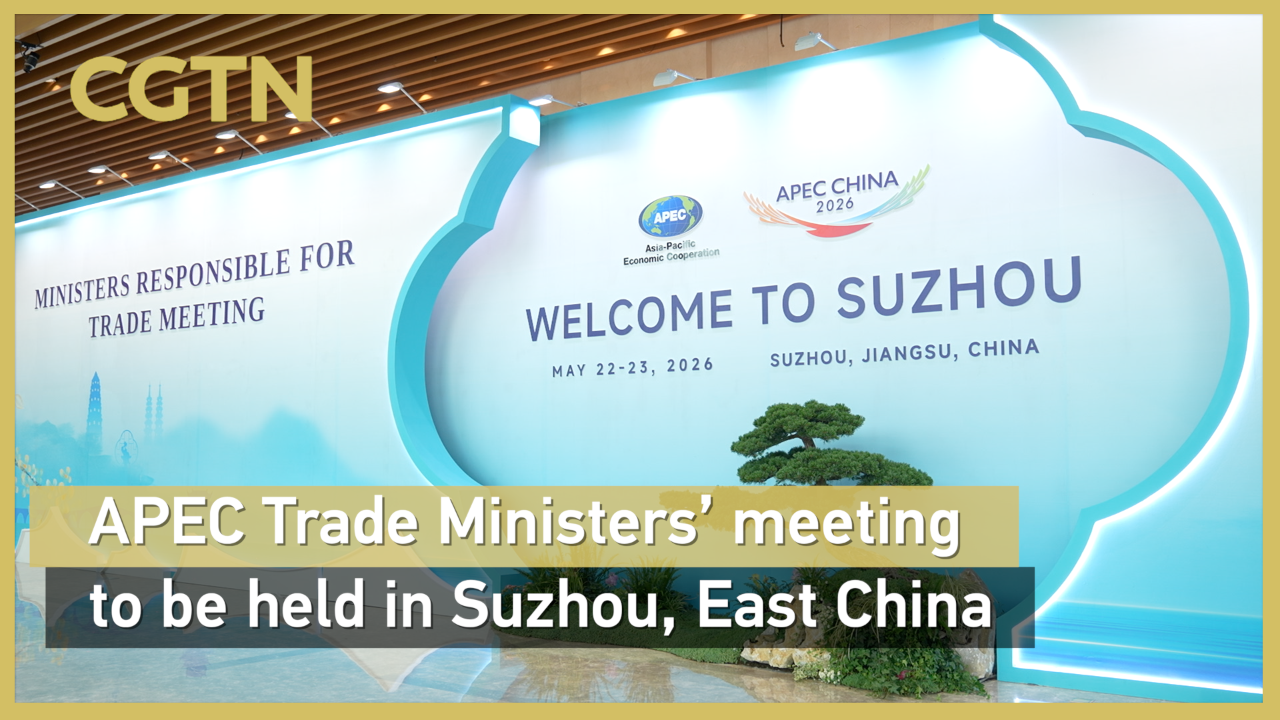 APEC Trade Ministers' meeting to be held in Suzhou, East China - CGTN