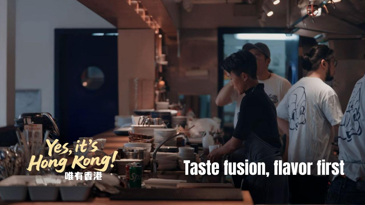 Yes, it's Hong Kong! | Taste fusion, flavor first