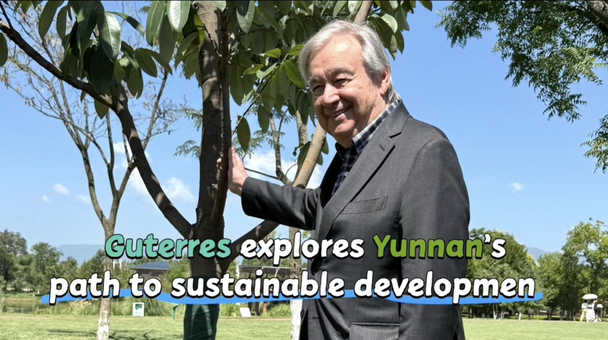 Guterres explores Yunnan's path to sustainable development