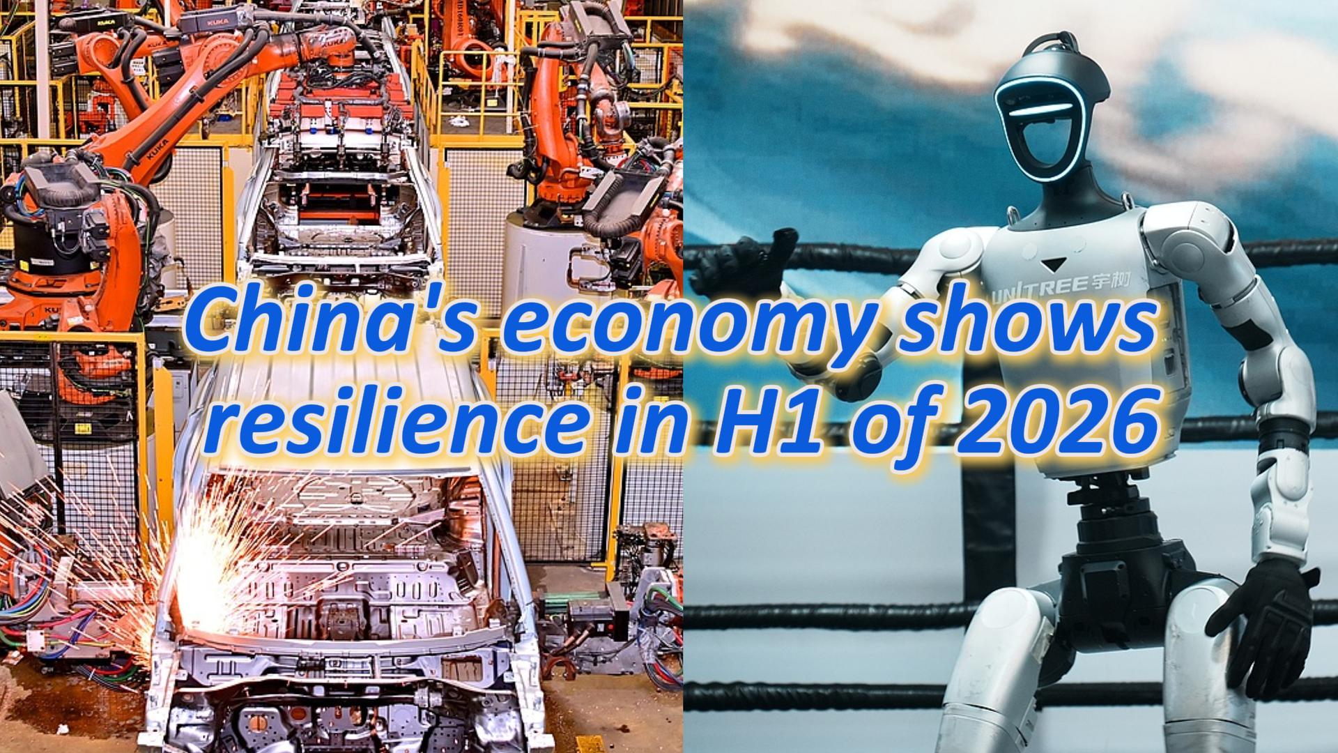 China's economy shows resilience in H1 of 2026