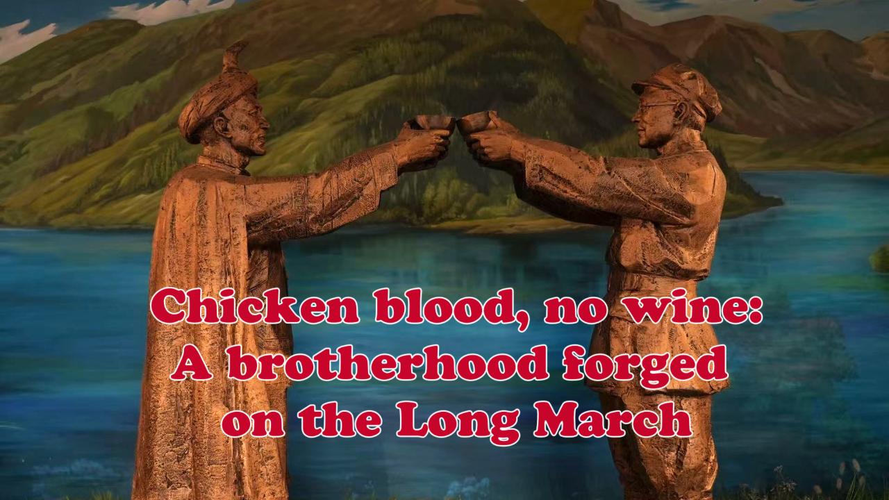 Chicken blood, no wine: A brotherhood forged on the Long March
