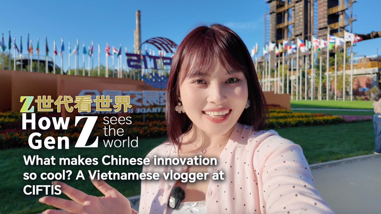 How Gen Z sees the world: What makes Chinese innovation so cool? A Vietnamese vlogger at CIFTIS