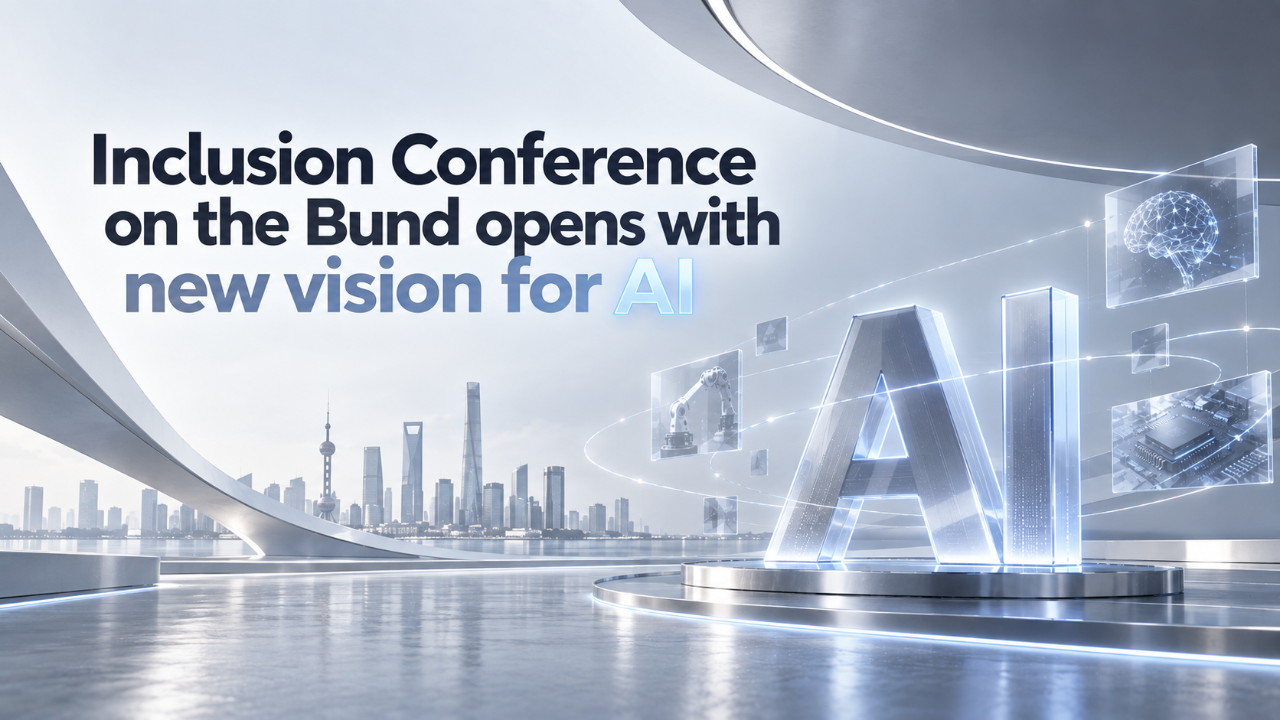 AI economy takes the spotlight at Inclusion Conference on the Bund
