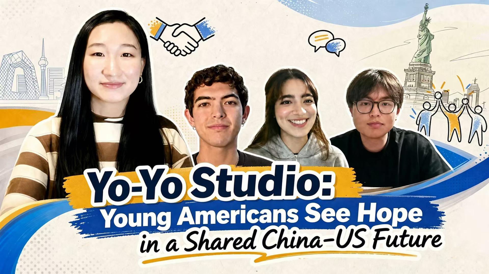 Young Americans see hope in a shared China-US future