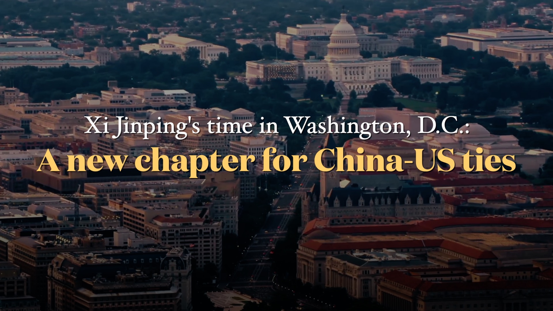 Xi Jinping's time in Washington, D.C.: A new chapter for China-US ties
