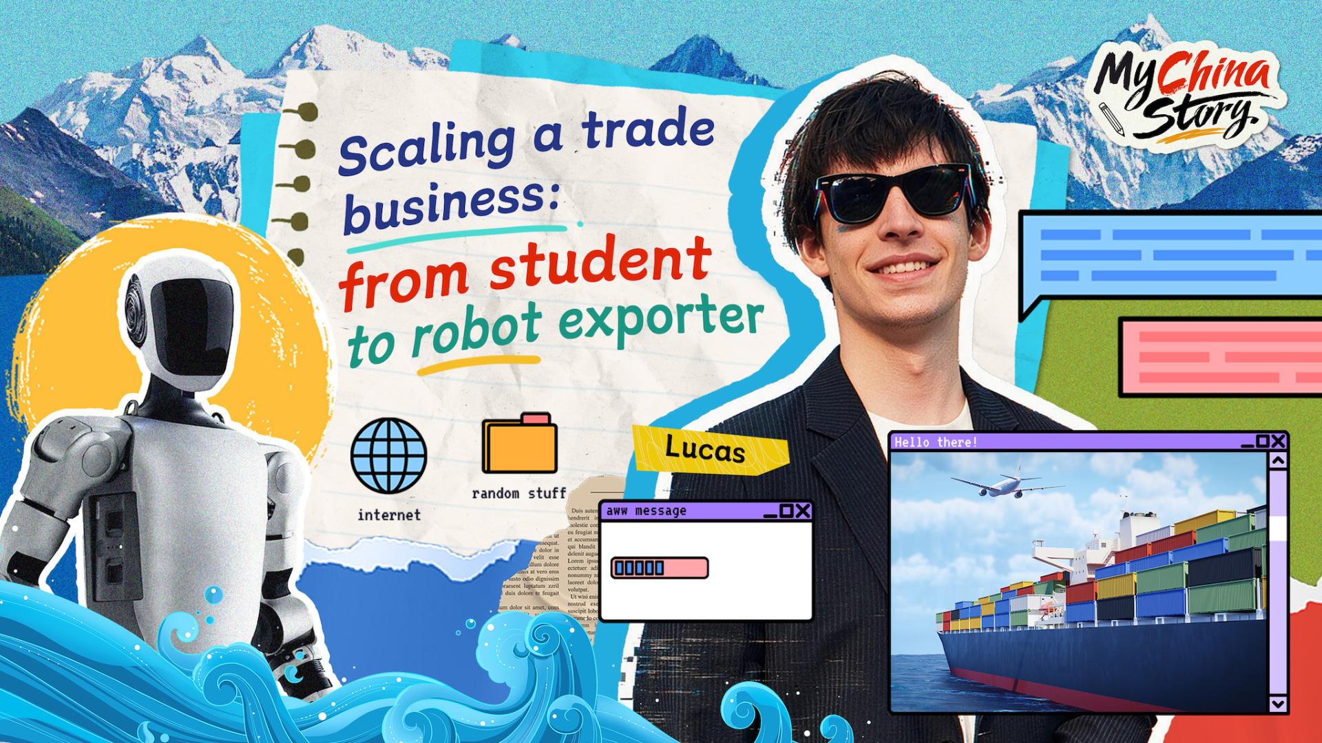 My China Story | From student to exporting robots - CGTN