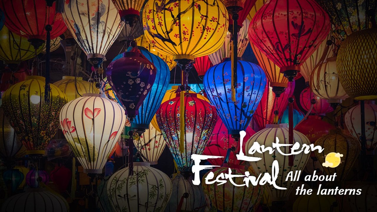 Lantern Festival It's all about the lamps CGTN